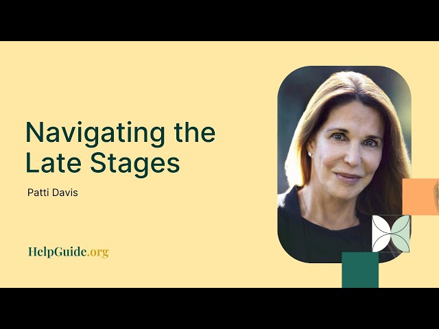 Patti Davis: Navigating the Late Stages (Part 7 of 9)